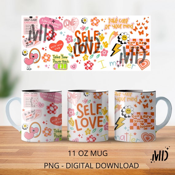 Self Love Mug png, Love Trust The Process Mug 11oz Design, Love Yourself Coffe Mug 11oz Design