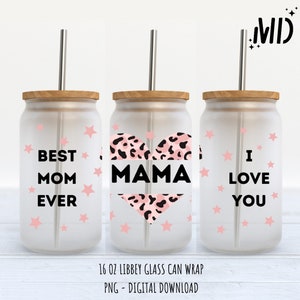 Best mom ever Libbey 16oz, Mothers day Can Glass Cup 16oz, PNG, Digital Design