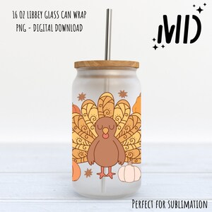 May include: A 16 oz glass can wrap featuring a cartoon turkey with a brown body and yellow and orange feathers. The turkey is surrounded by pumpkins and star anise. The design is perfect for Thanksgiving.