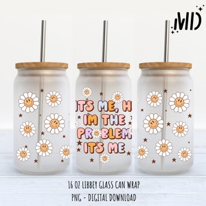It’s me Hi I’m the problem it’s me libbey Glass can 16oz, Fun Girly Glass Can Design