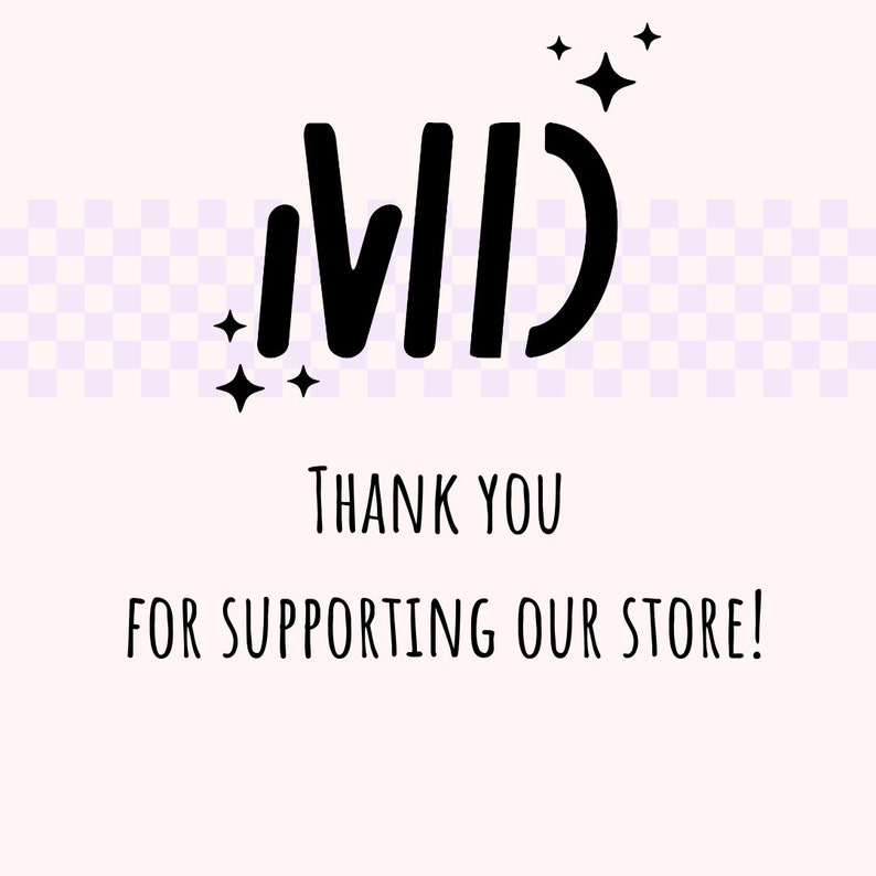 May include: A black and white graphic with the text "MWD" and stars. The text "Thank you for supporting our store!" is below the graphic.