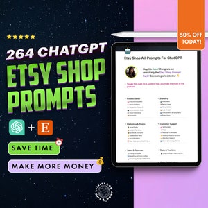 May include: A digital tablet displaying a list of 264 Etsy shop prompts for ChatGPT. The list is categorized by topic, including product ideas, branding, marketing and promotion, customer support, sales and revenue, and stats and tracking. The text "50% OFF TODAY!" is displayed in the upper right corner of the image.