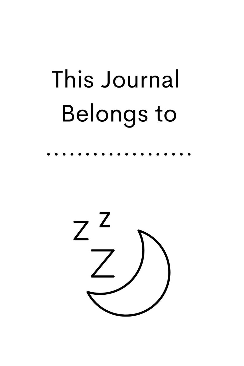 May include: Black and white illustration of a crescent moon with two Z's above it. The text "This Journal Belongs to" is above the illustration with a dotted line below the text.