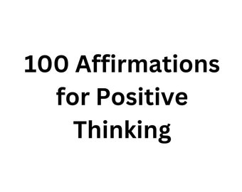 100 Affirmations for Positive Thinking*Promote Good Mental Health*PDF File to download and print at home*Law of Attraction