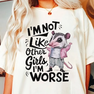 I&#39;m not Like Other Gilrs PNG,Opossum Png,snarky png,meme png, Funny Animal Png,adult humor png,Animal Lover Png,funny saying png,racoons png