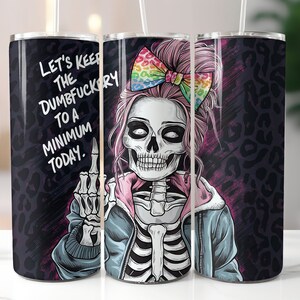 Sarcastic Tumbler,Skeleton Tumbler Png, 20oz Skinny Tumbler Sublimation Designs Tumbler PNG Digital Download, Sarcastic Quotes,Funny Tumbler