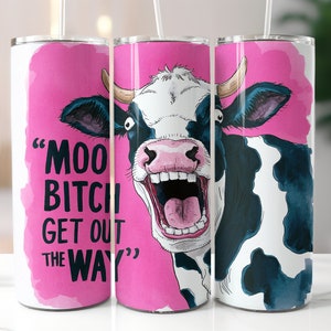 Moo Bitch Funny Cow Tumbler Wrap, Funny 20oz Skinny Tumbler Sublimation Design,Sweary Adult Humor Sarcastic Cow Tumbler PNG,Digital Download