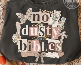 Christian Shirt Png, No Dusty Bibles png, Jesus Shirt Png, Faith Shirt Png, Religious png, Preppy Ransom letters, Christian Design PNG