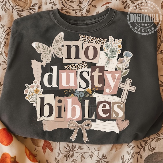 Christian Shirt Png, No Dusty Bibles png, Jesus Shirt Png, Faith Shirt Png, Religious png, Preppy Ransom letters, Christian Design PNG