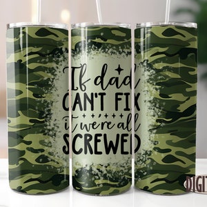 If Dad Can&#39;t Fix it Were all Screwed Tapered and Straight Tumbler Design for Pictures Sublimation Designs Downloads - Skinny 20oz - PNG