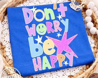 Don't Worry Be Happy Inspirational Preppy Doodle PNG Pink Colorful Stars Front Trendy Trending Print Summer Spring Smiley Face Scallop Neon