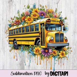 Floral School Bus PNG Sublimation Design download, Back to School png, school bus driver png, Flowers png, sublimate designs download
