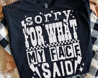 Sarcastic png, Sorry For What My Face Said, Snarky PNG, Sassy Attitude Png, Trendy Womens Sarcasm Checkers Retro Humor Funny Adult Humor