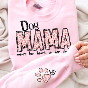 Dog Mom Wears Her Heart on Her Sleeve Png,Dog Paw Png,Custom Dog Name shirt Png,Dog Mama Png, Dog Mom png,Dog Lover shirt Png,name on sleeve