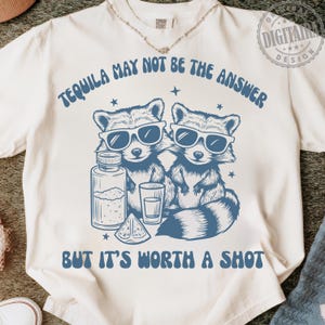 Raccoon PNG SVG, Tequila May not be the answer png,Funny Raccoon Svg, Retro Svg,Meme Svg,Funny Racoon Svg,Animals Lover Svg,Funny Saying Png