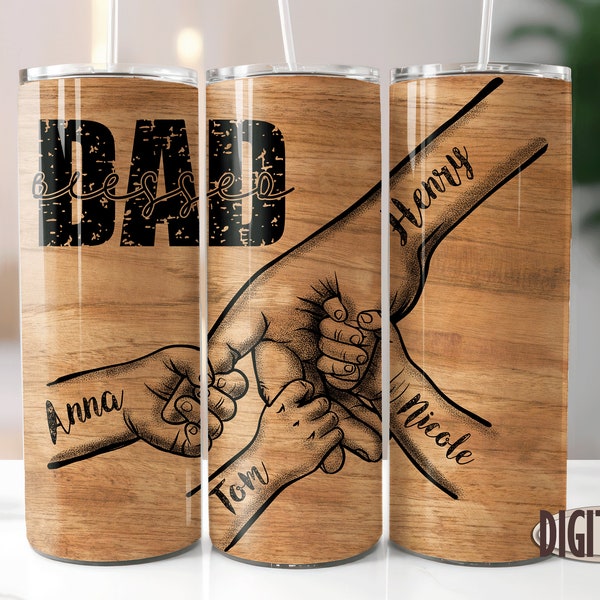 Blessed Dad Tumbler, Add Children Names, Dad Hands, Father,20 Oz Skinny Tumbler, Tumbler Wrap, Sublimation Template, Father's Day, PNG.