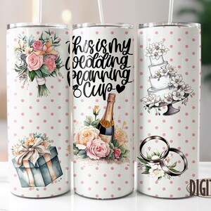 Wedding Planning Tumbler Design, Bride PNG Sublimation Designs Downloads - Skinny 20oz - Tapered & Straight