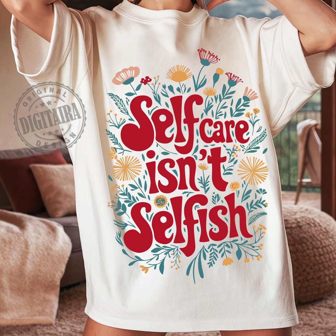 Self Care Isn't Selfish Png,retro Mental Health Png,positive Quotes ...
