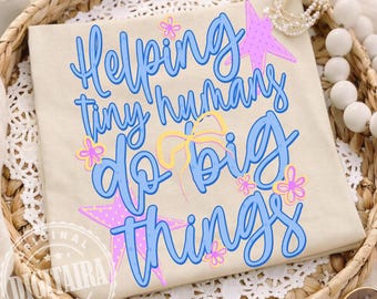 Helping Tiny Humans Do Big Things Png, Teach Png, Doodle png, Preppy Png, First Day of School, Stars Png, Back to School Png, Daycare Png