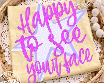 Happy To See Your Face PNG, Teacher Life PNG, Be Kind Teacher Shirt Design, Back to School PNG, Elementary Teacher Png, Star png