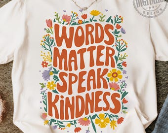 Vriendelijkheid png,gWords Matter Speak Kindness png,Trendy png,Inspirational png,Inspirational Quotes png,Positive png,be kind png,bloemen png