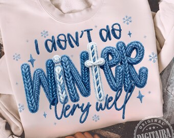 Faux Yarn I don't do Winter very well Png, Snowflakes Christmas Png, Winter Christmas Png, Chunky Knit Cute Png, Preppy Christmas Tree Png