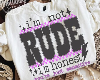 Snarky png,I'm Not Rude PNG Sarcastic Funny saying Png Retro Checkered Trendy Womens Sarcasm Edgy Png Sassy Png Funny Mom Attitude Png