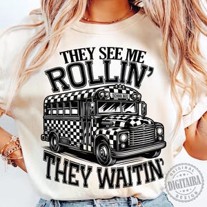 School png,They see me rollin&#39; they waitin&#39; PNG, bus driver png, Digital Download, Sublimation Designs, Instant Download, Back to School