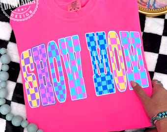 Retro Show Mom png, Checkered Show mom png, Show barn Mom png, Horse show png, show mama varsity png,Neon Show mom png,Stock Show png