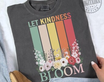 Kindness png,Let Kindness Bloom png,Inspirational png,Inspirational Quotes,Positive png,Png Cut File,be kind png,positive quotes,floral png