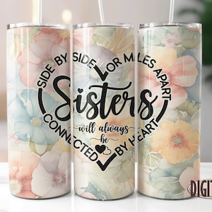 Floral Sisters Tumbler Design, Sister PNG Sublimation Designs Downloads - Skinny 20oz - Tapered & Straight