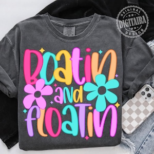 Boatin and Floatin Png, Summer Lake Sublimation, Lake Life T-Shirt Png, Floating River PNG, Vacation Png, Lake Vibes Png, Boat Life Designs