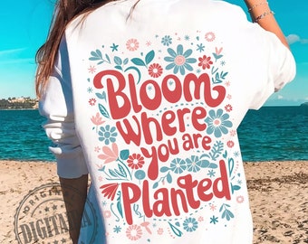 Bloom Where You Are Planted png,Inspirational png,Inspirational Quotes png,Positive png,Png Cut File,be kind png,positive quotes,floral png