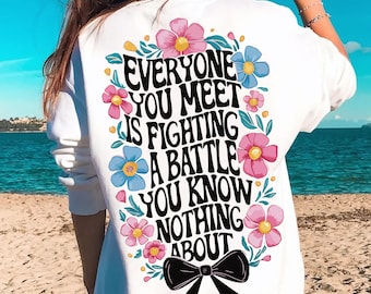 Everyone You Meet is Fighting a Battle You Know Nothing About PNG,You Matter png,Love Everyone Png,You Are Enough Png,you are enough
