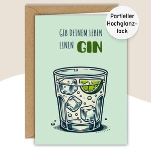 Karte Gin - Gib deinem Leben einen Gin - Grußkarte, Glückwunschkarte, Geburtstagskarte mit Gin-Motiv inkl. Kraftpapier Briefumschlag