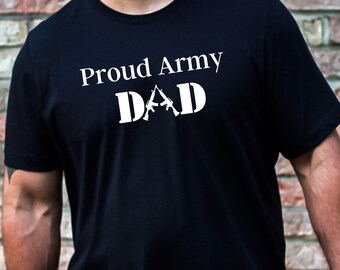 Proud Army Dad Shirt, Father's Day Shirt, Gift for Father's Day, USA Army Shirt, Dad Shirt, Military Dad Shirt, Proud Dad Shirt, Army Dad