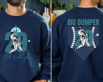 Cal Raleigh Big Dumper Double Sided Sweatshirt one of a kind custom design Baseball Sweatshirt for Big Dumper fans Game Day Fan Gear