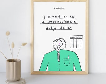 Professional Dilly Dallier, Dilly Dally Digital Downloadable Wall Art, Trendy Decor, Gen Z, Instant Download, Downloadable Poster, Aesthetic