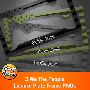 Tactical We The People License Plate Frame, Three High-Quality PNG Images, Front License Plate Frame, Digital Download
