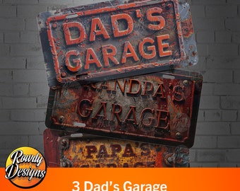 May include: Three rusty metal license plates with the text "Dad's Garage", "Grandpa's Garage", and "Papa's Garage" in red, white, and yellow paint.
