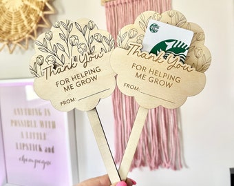 Mother's Day Gift, Gift Card Holder, Thank you for helping me grow, Plant Sign, Custom, Wooden Stake, Thank You Gift, Teacher Plant Sign