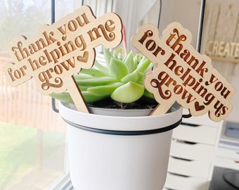 Thank You Gift, Teacher Gift, Teacher Plant Sign, Thank you for helping me grow, Plant Sign, Custom, Wooden Stake, Thank You