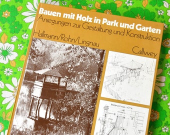 Book "Bauen mit Holz in Park und Garten: Anregungen zur Gestaltung und Konstruktion" German Edition