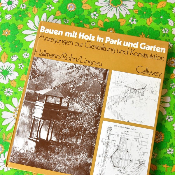 Book "Bauen mit Holz in Park und Garten: Anregungen zur Gestaltung und Konstruktion" German Edition