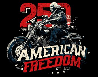 Biker style 250th year anniversary of America. 1-PNG digital downloadable transparency file, for best print for black t-shirts