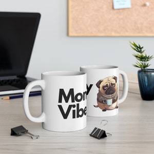 Monday Vibes Coffee Addict Tired Cute Pug Graphic Ceramic Mug 11oz