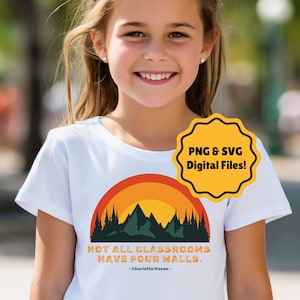 No todas las aulas tienen cuatro paredes: archivos PNG y SVG, Charlotte Mason, Al aire libre, Salvaje y libre, Educación, Camisa, Taza, Sombrero, Regalo de educación en el hogar