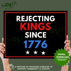Rejecting Kings Since 1776 Protest Sign: Bold Digital Download