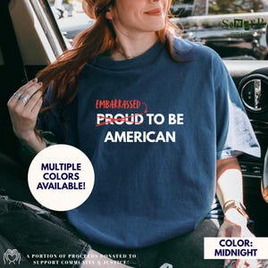 -shirt unisexe Comfort Colors® 1717 | Embarrassé d'être américain | T-shirt anti-atout du 4 juillet pour démocrates libéraux, chemise de voyage amusante