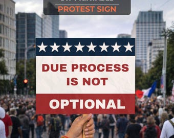 Due Process Protest Sign Printable | ICE Out / Anti-ICE | High Visibility Poster | Download